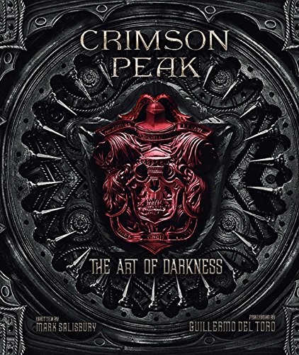 Guillermo del Toro, Mark Salisbury: Crimson Peak (2015, Insight Editions)