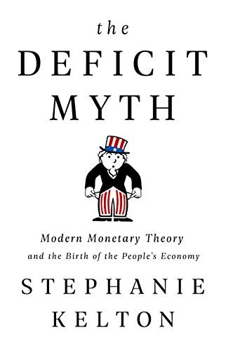 Stephanie Kelton: The Deficit Myth (Hardcover, 2020, PublicAffairs)