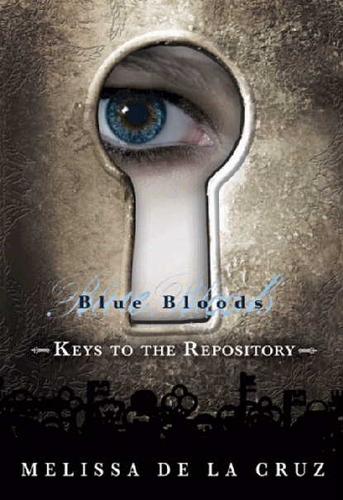 Melissa De La Cruz: Blue Bloods Keys to the Repository (2010, Hachette)