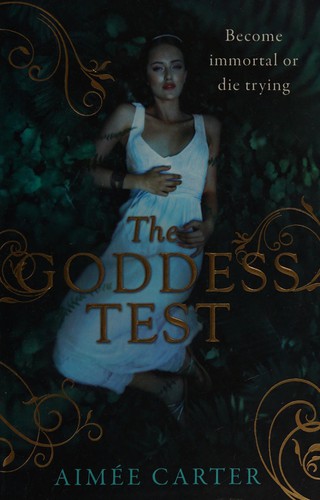 Aimée Carter: The goddess test (2011, Mira Ink)