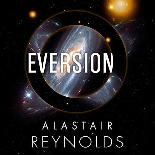 Alastair Reynolds (duplicate): Eversion (AudiobookFormat, 2022, Hachette B and Blackstone Publishing)