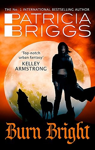 Patricia Briggs: Burn Bright : An Alpha and Omega Novel (Paperback, 2018, Orbit)