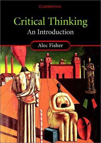 Alec Fisher: Critical thinking (2001, Cambridge University Press)