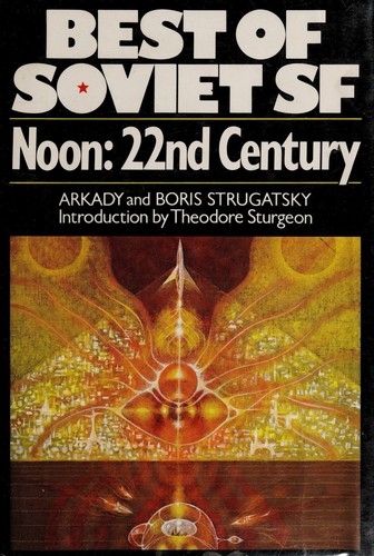 Arkadij in Boris Strugacki: Noon, 22nd century (Hardcover, 1978, Macmillan)