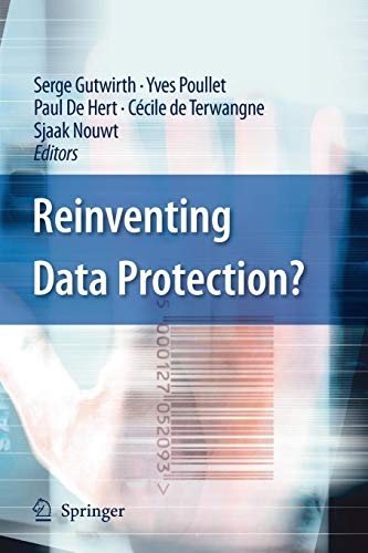 Serge Gutwirth, Yves Poullet, Paul de Hert, Cécile de Terwangne, Sjaak Nouwt: Reinventing Data Protection? (Paperback, 2010, Springer)