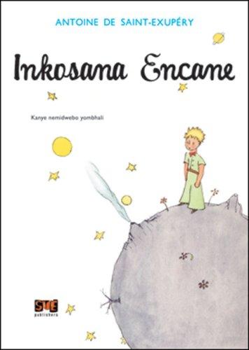 Antoine de Saint-Exupéry: Inkosana Encane (Paperback, Undetermined language, 2006, STE Publishers)