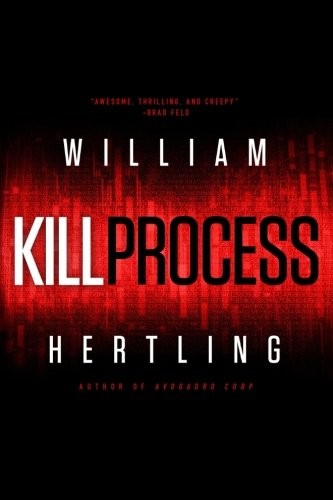 William Hertling: Kill Process (Kill Chain) (Liquididea Press)