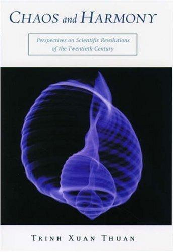 Trinh Xuan Thuan, Xuan Thuan Trinh: Chaos and harmony (2001, Oxford University Press)