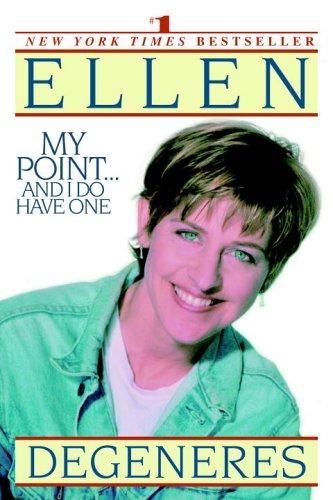 Ellen Degeneres: My Point...And I Do Have One (Paperback, 2007, Bantam)