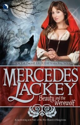 Mercedes Lackey: Beauty And The Werewolf (2011, Luna Books)