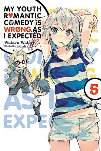 Wataru Watari: My Youth Romantic Comedy Is Wrong, As I Expected, Vol. 5 (2018)