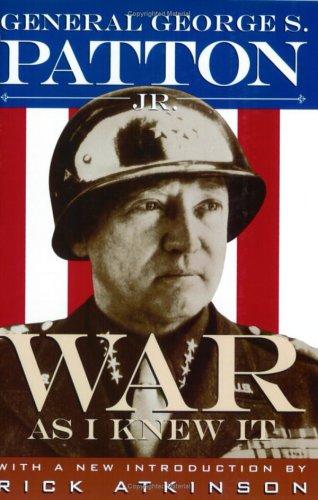 George S. Patton: War as I knew it (1995, Houghton Mifflin Co.)