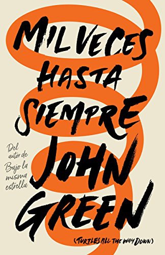 John Green - undifferentiated: Mil veces hasta siempre (Paperback, 2017, Vintage Espanol)