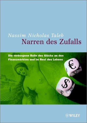 Nassim Nicholas Taleb: Narren Des Zufalls (Hardcover, German language, 2003, Wiley-VCH)