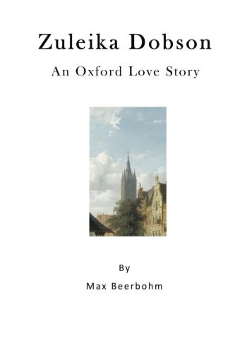 Sir Max Beerbohm: Zuleika Dobson (Paperback, 2016, Createspace Independent Publishing Platform, CreateSpace Independent Publishing Platform)