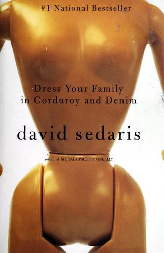 David Sedaris: Dress Your Family in Corduroy and Denim (Paperback, 2005, Back Bay Books)