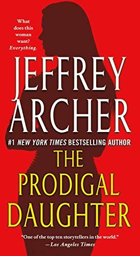 Jeffrey Archer: The Prodigal Daughter (Paperback, 2019, St. Martin's Paperbacks)