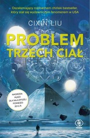 Cixin Liu, Luke Daniels, Ken Liu: Problem trzech ciał (Paperback, Polish language, 2017, Dom Wydawniczy Rebis)