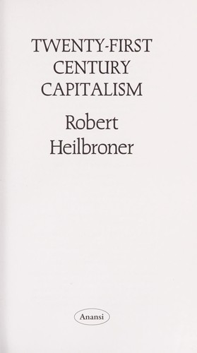 Robert Louis Heilbroner: Twenty-first century capitalism (1992, Anansi)