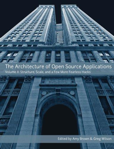 Amy Brown, Greg Wilson: The Architecture of Open Source Applications (2008)