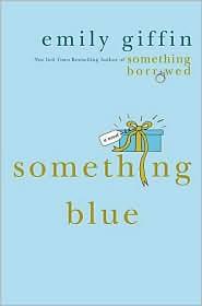 Emily  Griffin: Something Blue (St. Martin's Press)