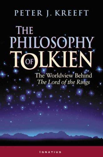 Peter Kreeft: The Philosophy of Tolkien (Paperback, 2005, Ignatius Press)