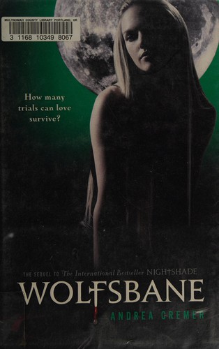 Andrea Cremer: Wolfsbane (Nightshade Series, Book 2) (2010, Philomel)
