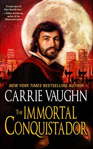 Carrie Vaughn: The Immortal Conquistador (Paperback, 2020, Tachyon Publications)