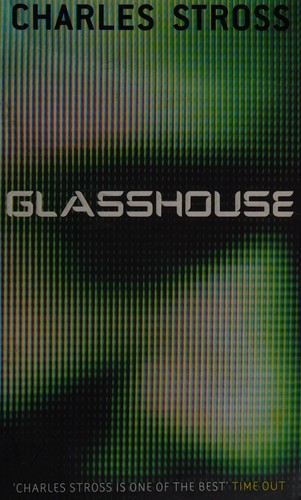 Charles Stross: Glasshouse (2006, Orbit)