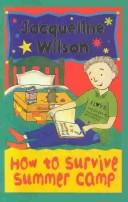 Jacqueline Wilson: How to Survive Summer Camp (Galaxy Children's Large Print) (Paperback, 2002, Galaxy)