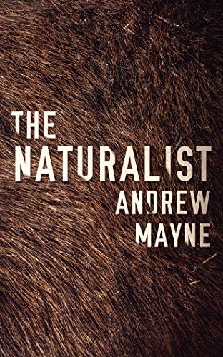 Will Damron, Andrew Mayne: The Naturalist (AudiobookFormat, 2017, Brilliance Audio)