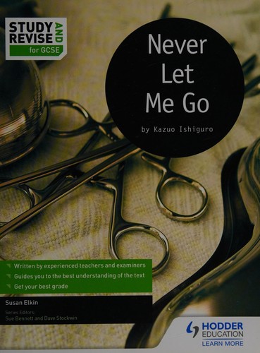 Susan Elkin, Kazuo Ishiguro, Margaret Mulheran, Sue Bennett, Dave Stockwin: Never Let Me Go (2016, Hodder Education Group)