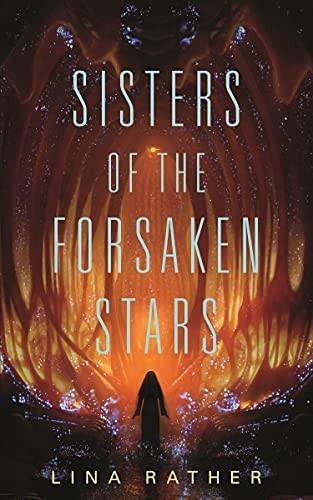 Lina Rather: Sisters of the Forsaken Stars (Paperback, 2022, Tordotcom Publishing)