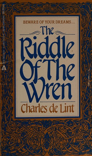 Charles de Lint: Riddle of the Wren (1984, Ace Books)