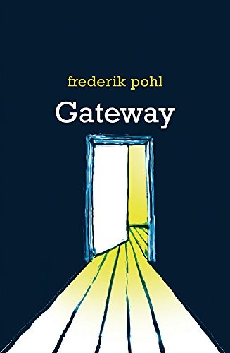 Frederik Pohl: Gateway (Paperback, 2006, Gollancz)