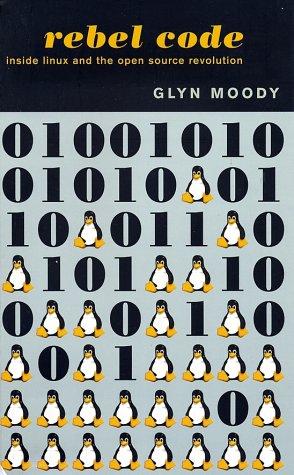 Glyn Moody: Rebel Code (Paperback, 2002, Perseus Books Group)