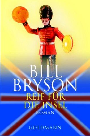 Bill Bryson: Reif für die Insel. Sonderausgabe zum Welttag des Buches. England für Anfänger und Fortgeschrittene. (Hardcover, German language, 2002, Goldmann)