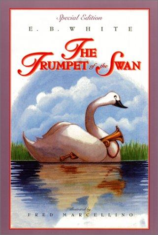 E. B. White: The Trumpet of the Swan (2001, HarperCollins)