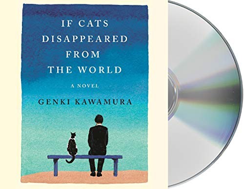 Brian Nishii, Genki Kawamura, Eric Selland: If Cats Disappeared from the World (AudiobookFormat, 2019, Macmillan Audio)