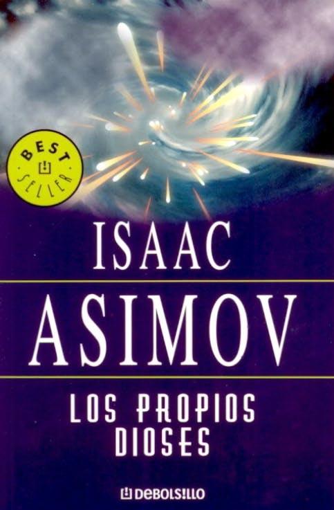 Isaac Asimov OG: Los Propios Dioses (Paperback, Spanish language, 1999, Plaza & Janes Editores, S.A.)