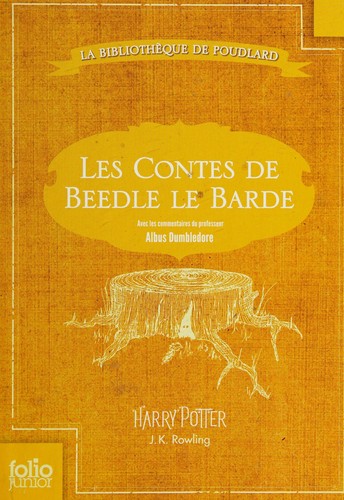 J.K. Rowling: Les contes de Beedle le Barde (French language, 2013, Gallimard jeunesse)