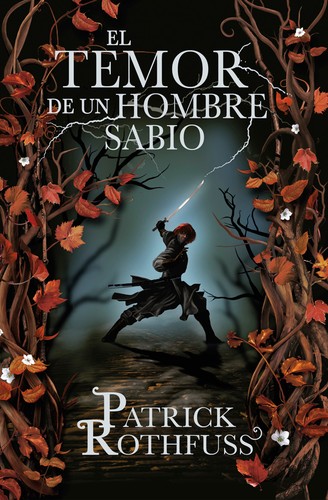 Patrick Rothfuss: El temor de un hombre sabio (Spanish language, 2011, Plaza & Janés)