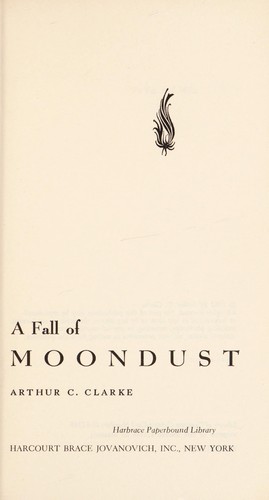 Arthur C. Clarke, Oliver Wyman: A Fall of Moon Dust (1961, Harbrace Paperbound Library)