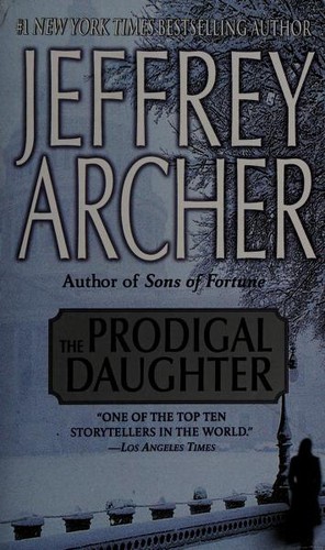 Jeffrey Archer: The Prodigal Daughter (Paperback, 2004, St. Martin's Paperbacks)