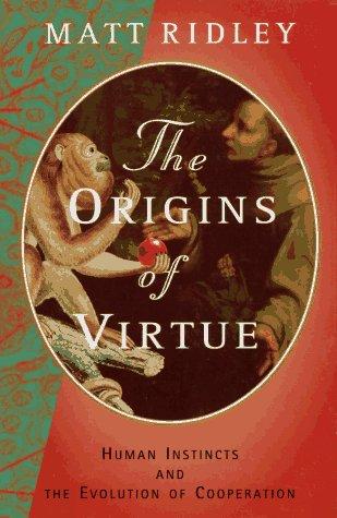 Matt Ridley: The origins of virtue (1997, Viking)