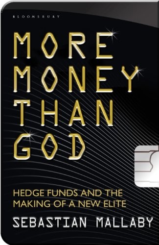 Sebastian Mallaby: More Money Than God (Hardcover, 2010, The Penguin Press)