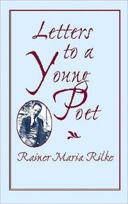Rainer Maria Rilke: Letters to a young poet (2002, Dover Publications)