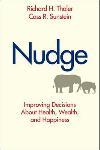 Cass R. Sunstein, Richard H. Thaler: Nudge (Hardcover, 2008, Yale University Press)