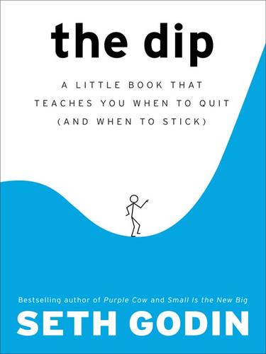 Seth Godin: The Dip (EBook, 2008, Penguin Group USA, Inc.)