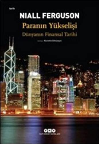 Niall Ferguson: Paranin Yukselisi - Dunyanin Finansal Tarihi (Paperback, 2012, Yapi Kredi Yayinlari)